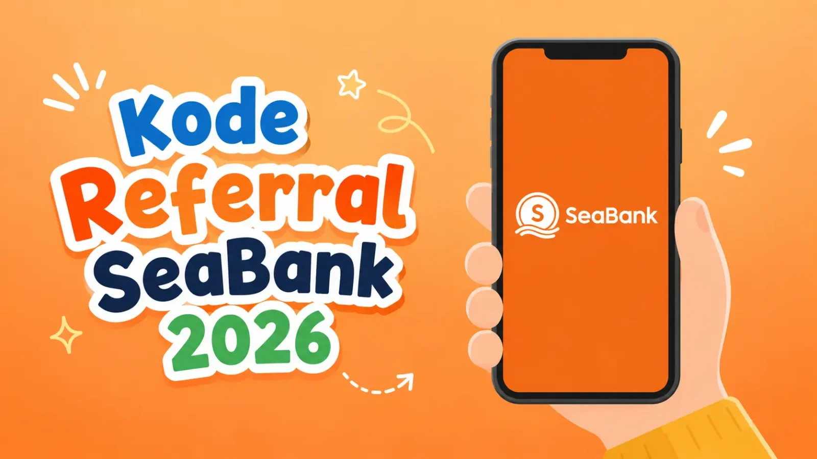 Cek Kode Referral SeaBank Terbaru 2026, Ada Bonus untuk Pengguna Baru