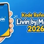 Kode Referral Livin Mandiri 2026 yang Valid untuk Dipakai Registrasi Pengguna Baru