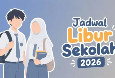 Libur Sekolah Kenaikan Kelas 2026 Sampai Tanggal Berapa? Ini Jadwal Masuknya