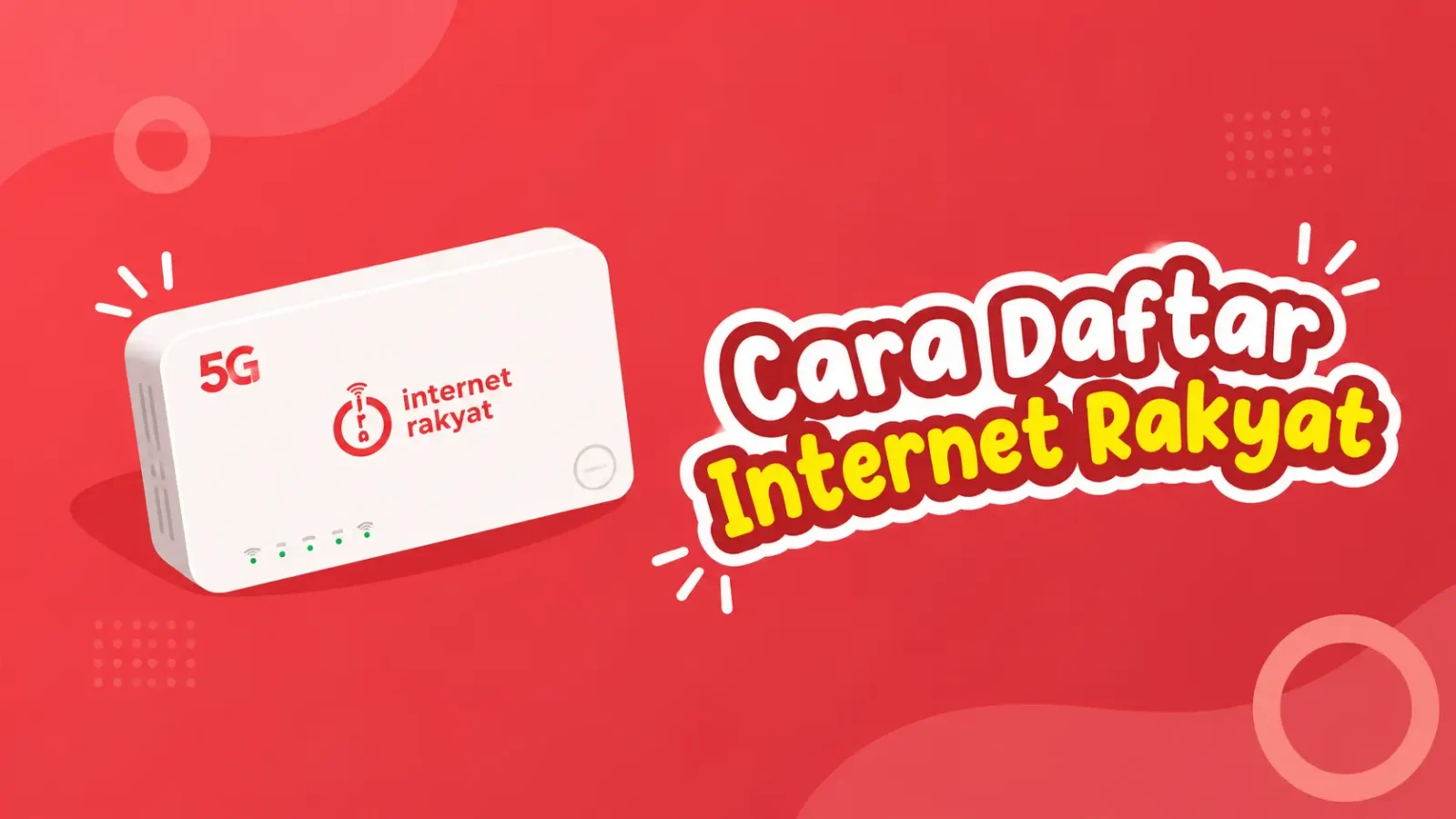 Cara Daftar Internet Rakyat 2026, Lengkap dengan Panduan Cek Jangkauannya