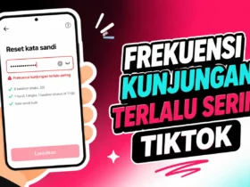 Cara Mengatasi Frekuensi Kunjungan Terlalu Sering di Tiktok