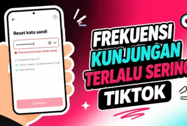 Cara Mengatasi Frekuensi Kunjungan Terlalu Sering di Tiktok