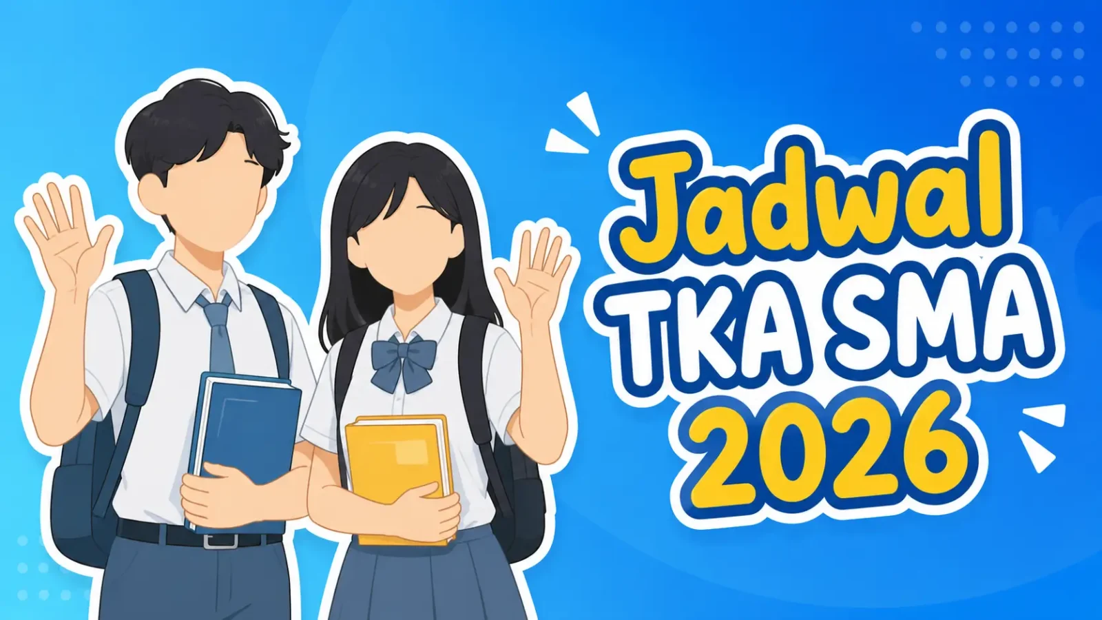 Jadwal TKA SMA 2026 Sudah Resmi Dirilis, Ini Rangkaian Tanggal Penting yang Wajib Dicatat Siswa