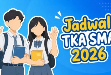 Jadwal TKA SMA 2026 Sudah Resmi Dirilis, Ini Rangkaian Tanggal Penting yang Wajib Dicatat Siswa